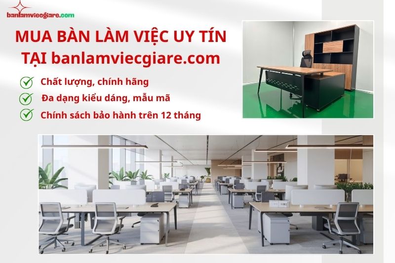 Địa chỉ mua bàn làm việc uy tín chính hãng