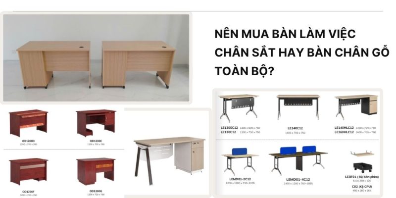 So sánh bàn làm việc chân gỗ và chân sắt