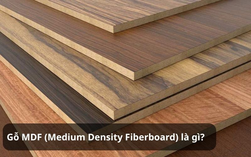 Khái niệm gỗ MDF là gì?