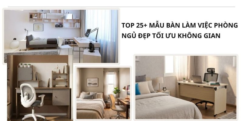 Gợi ý 25+ mẫu bàn làm việc phòng ngủ đẹp xịn phù hợp không gian phòng ngủ
